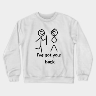 I Have Got Your Back Crewneck Sweatshirt